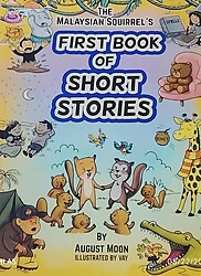 The Malaysian Squirrel`s First Book of Short Stories